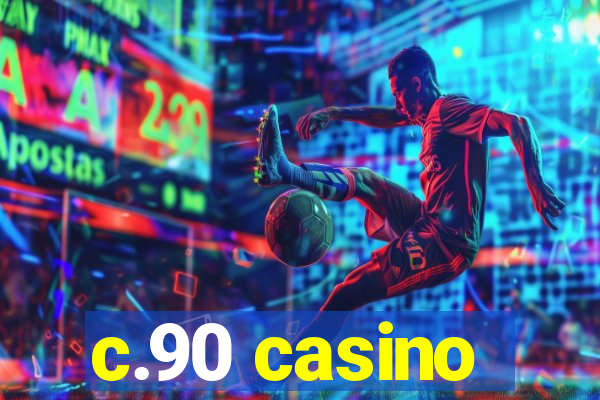 c.90 casino